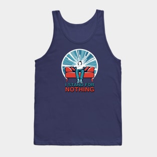 I Stand for Nothing Tank Top